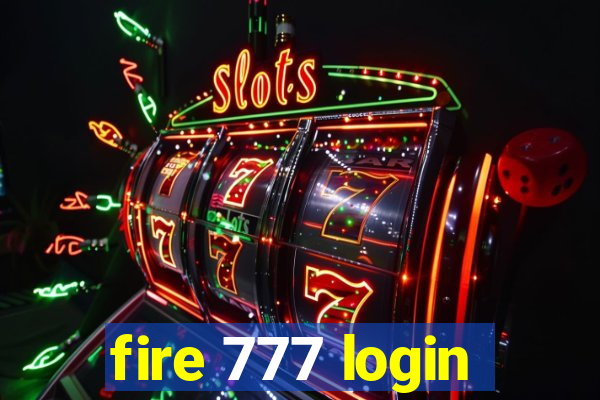 fire 777 login